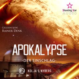 Das Buch “Der Einschlag - Apokalypse, Band 1 (Ungekürzt) – Kolja S. Nyberg” online hören