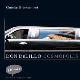 Das Buch “Cosmopolis (Ungekürzte Lesung) – Don DeLillo” online hören