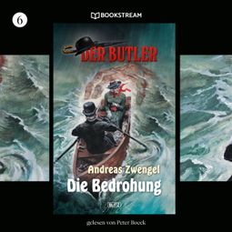 Das Buch “Die Bedrohung - Der Butler, Folge 6 (Ungekürzt) – Andreas Zwengel” online hören