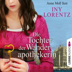 Das Buch «Die Tochter der Wanderapothekerin (Gekürzt) – Iny Lorentz» online hören