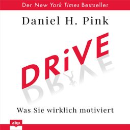 Das Buch “Drive - Was Sie wirklich motiviert (Ungekürzt) – Daniel H. Pink” online hören