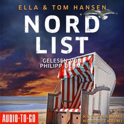 Das Buch “Nordlist - Inselpolizei Amrum-Föhr, Band 8 (ungekürzt) – Ella Hansen, Tom Hansen” online hören