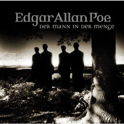 Das Buch “Edgar Allan Poe, Folge 28: Der Mann in der Menge – Edgar Allan Poe” online hören