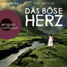 Das Buch “Das böse Herz - Ein Fall im Peak District, Band 2 (Ungekürzte Lesung) – Roz Watkins” online hören