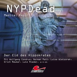 Das Buch “NYPDead - Medical Report, Folge 14: Der Eid des Hippokrates – Markus Topf, Vanessa Topf” online hören