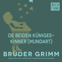 Das Buch “De beiden Künigeskinner (Mundart) – Brüder Grimm” online hören