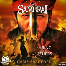 Das Buch “Der Ring des Feuers - Samurai, Band 6 (Ungekürzt) – Chris Bradford” online hören