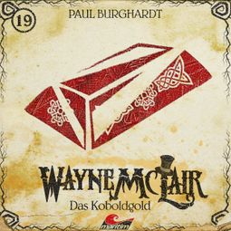 Das Buch “Wayne McLair, Folge 19: Das Koboldgold – Paul Burghardt” online hören