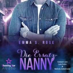 Das Buch “Die Ersatz-Nanny - Die Nanny-Agentur, Band 3 (ungekürzt) – Emma S. Rose” online hören