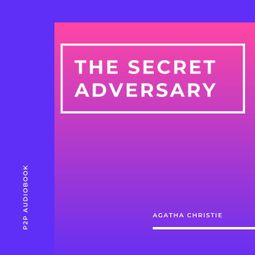 Das Buch “The Secret Adversary (Unabridged) – Agatha Christie” online hören