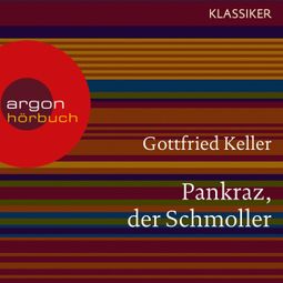 Das Buch “Pankraz, der Schmoller (Ungekürzte Lesung) – Gottfried Keller” online hören
