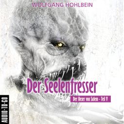 Das Buch «Der Seelenfresser - Der Hexer von Salem 5 (Gekürzt) – Wolfgang Hohlbein» online hören