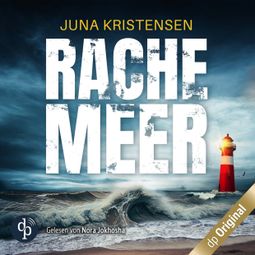 Das Buch “Rachemeer - Ein Nordsee-Thriller (Ungekürzt) – Juna Kristensen” online hören