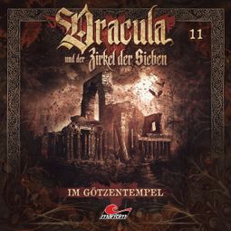 Das Buch “Dracula und der Zirkel der Sieben, Folge 11: Im Götzentempel – Marc Freund” online hören