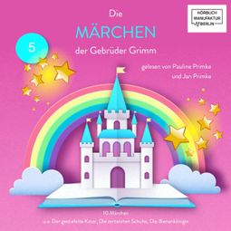 Das Buch “Die Märchen der Gebrüder Grimm - 10 Märchen (ungekürzt) – Pauline Primke, Jan Primke” online hören