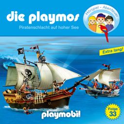 Das Buch “Die Playmos - Das Original Playmobil Hörspiel, Folge 33: Piratenschlacht auf hoher See – Florian Fickel, David Bredel” online hören