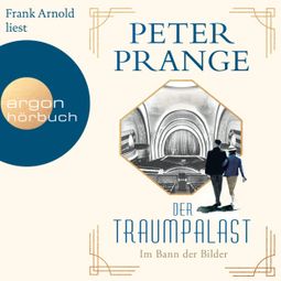 Das Buch «Im Bann der Bilder - Der Traumpalast, Band 1 (Ungekürzt) – Peter Prange» online hören
