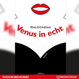 Das Buch “Venus in echt - Roman (Ungekürzt) – Rhea Krčmářová” online hören