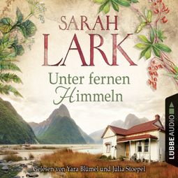 Das Buch «Unter fernen Himmeln (Ungekürzt) – Sarah Lark» online hören