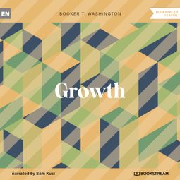 Das Buch “Growth (Unabridged) – Booker T. Washington” online hören