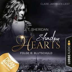 Das Buch “Blutschuld - Shadow Hearts, Folge 8 (Ungekürzt) – J.T. Sheridan” online hören