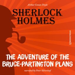 Das Buch “The Adventure of the Bruce-Partington Plans (Unabridged) – Sir Arthur Conan Doyle” online hören