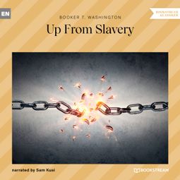 Das Buch “Up From Slavery (Unabridged) – Booker T. Washington” online hören