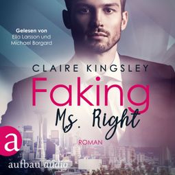 Das Buch “Faking Ms. Right - Dating Desasters, Band 1 (Ungekürzt) – Claire Kingsley” online hören