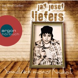 Das Buch “Soundtrack meiner Kindheit (Gekürzte Fassung) – Jan Josef Liefers” online hören