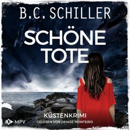 Das Buch “Schöne Tote: Inselkrimi - Küstenkrimi - Ana Ortega ermittelt, Band 2 (ungekürzt) – B. C. Schiller” online hören
