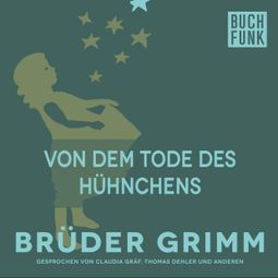 Das Buch “Von dem Tode des Hühnchens – Brüder Grimm” online hören