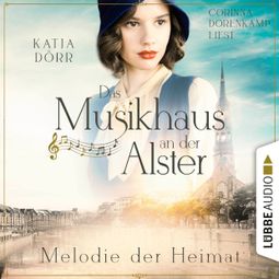 Das Buch “Melodie der Heimat - Das Musikhaus an der Alster, Teil 2 (Ungekürzt) – Katja Dörr” online hören