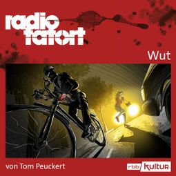 Das Buch “ARD Radio Tatort, Wut - Radio Tatort rbb (Ungekürzt) – Tom Peuckert” online hören