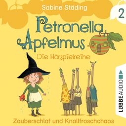 Das Buch “Petronella Apfelmus - Die Hörspielreihe, Teil 2: Zauberschlaf und Knallfroschchaos – Sabine Städing” online hören