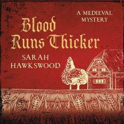 Das Buch “Blood Runs Thicker - Bradecote & Catchpoll - The must-read mediaeval mysteries series, book 8 (Unabridged) – Sarah Hawkswood” online hören