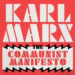 Das Buch “The Communist Manifesto (Unabridged) – Karl Marx, Friedrich Engels” online hören