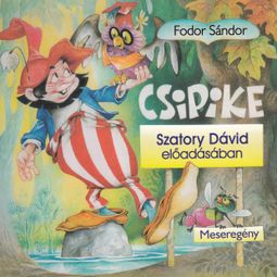 Das Buch “Csipike (Unabridged) – Fodor Sándor” online hören
