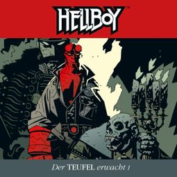 Das Buch “Hellboy, Folge 3: Der Teufel erwacht Teil 1 – Mike Mignola” online hören