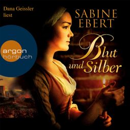 Das Buch “Blut und Silber (Gekürzte Fassung) – Sabine Ebert” online hören