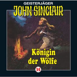 Das Buch “John Sinclair, Folge 35: Königin der Wölfe (2/2) – Jason Dark” online hören