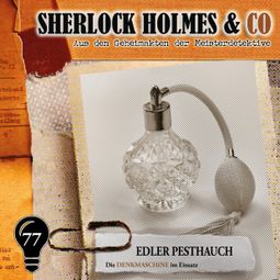 Das Buch “Sherlock Holmes & Co, Folge 77: Edler Pesthauch – Markus Duschek” online hören