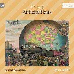 Das Buch “Anticipations (Unabridged) – H. G. Wells” online hören