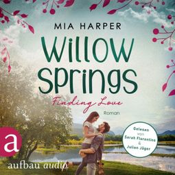 Das Buch “Willow Springs - Finding Love - Willow-Springs-Reihe, Band 2 (Ungekürzt) – Mia Harper” online hören
