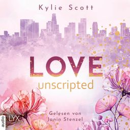 Das Buch “Love Unscripted - West Hollywood, Teil 1 (Ungekürzt) – Kylie Scott” online hören
