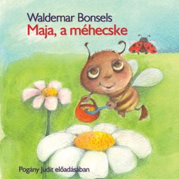 Das Buch “Maja, a méhecske (Unabridged) – Waldemar Bonsels” online hören