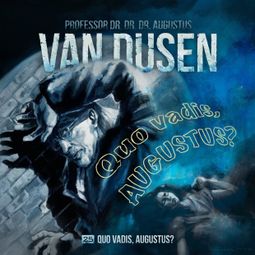 Das Buch “Van Dusen, Folge 25: Quo vadis, Augustus? – Marc Freund” online hören
