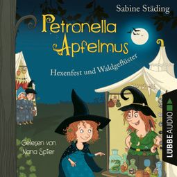 Das Buch “Hexenfest und Waldgeflüster - Petronella Apfelmus, Band 7 (Gekürzt) – Sabine Städing” online hören