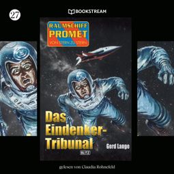 Das Buch “Das Eindenker-Tribunal - Raumschiff Promet - Von Stern zu Stern, Folge 27 (Ungekürzt) – Gerd Lange” online hören