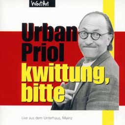 Das Buch “Kwittung, bitte – Urban Priol” online hören