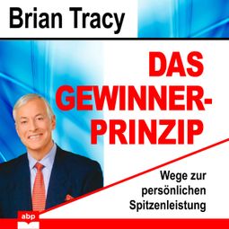 Das Buch “Das Gewinner-Prinzip - Wege zur persönlichen Spitzenleistung (Ungekürzt) – Brian Tracy” online hören